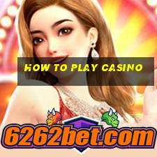 how to play casino