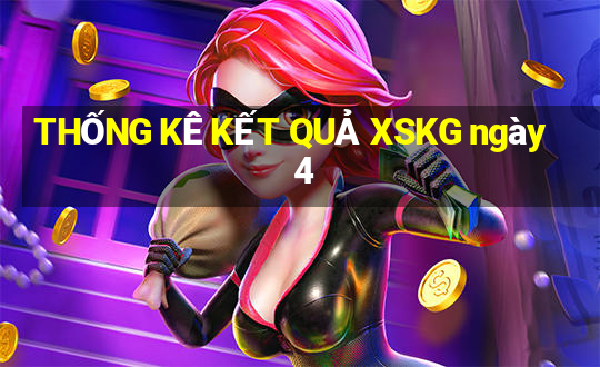 THỐNG KÊ KẾT QUẢ XSKG ngày 4