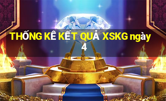 THỐNG KÊ KẾT QUẢ XSKG ngày 4