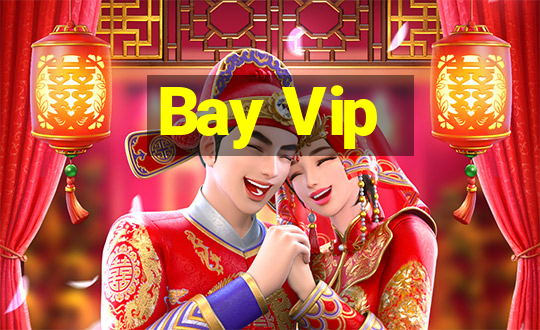 Bay Vip