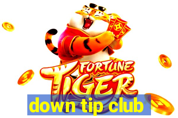 down tip club