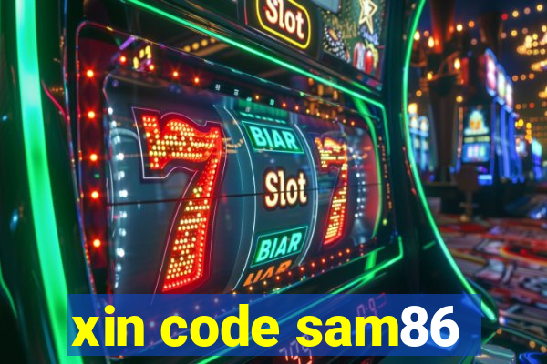 xin code sam86