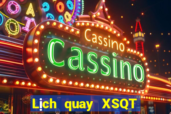 Lịch quay XSQT Thứ 6