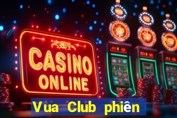 Vua Club phiên bản mới