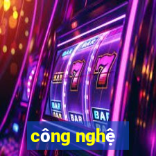 công nghệ