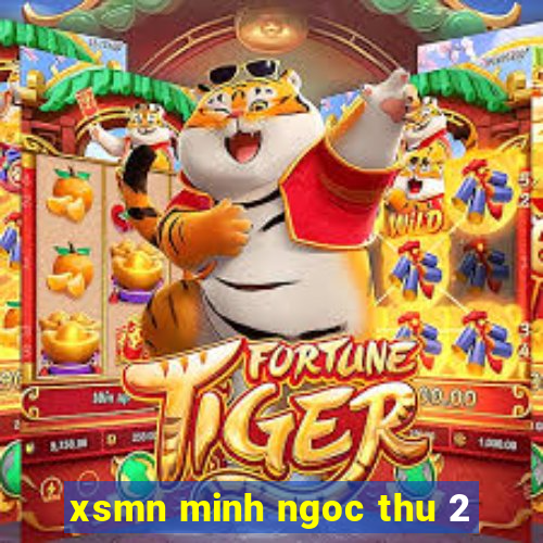 xsmn minh ngoc thu 2