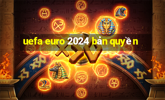 uefa euro 2024 bản quyền