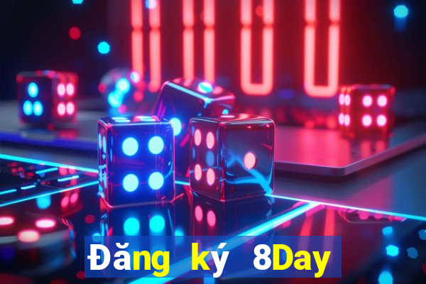 Đăng ký 8Day Tặng 599k