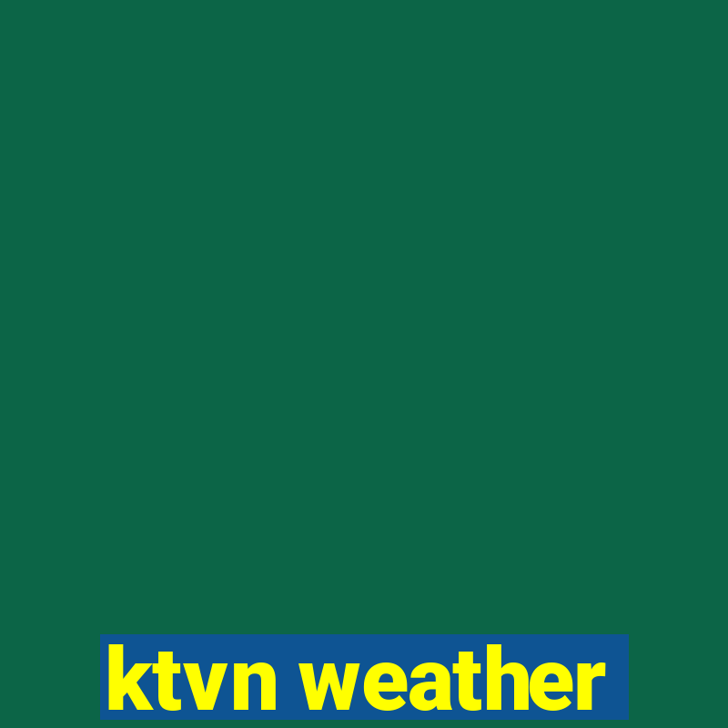 ktvn weather