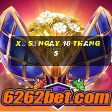 xổ số ngày 16 tháng 5