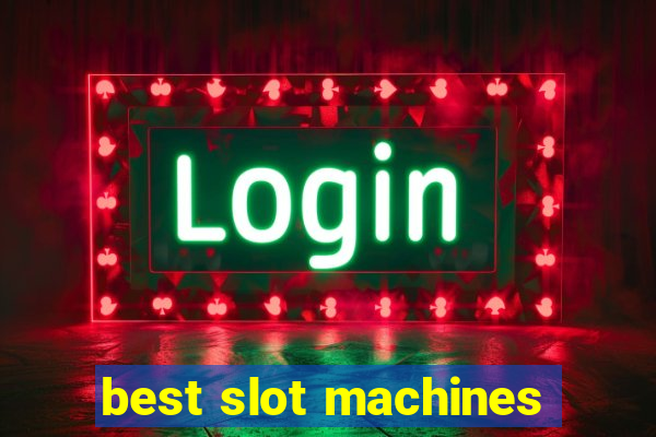 best slot machines