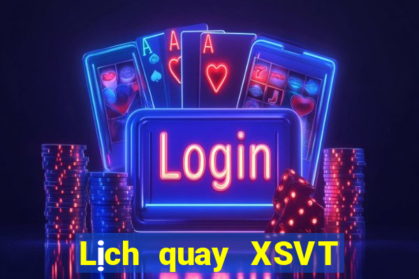 Lịch quay XSVT ngày 6