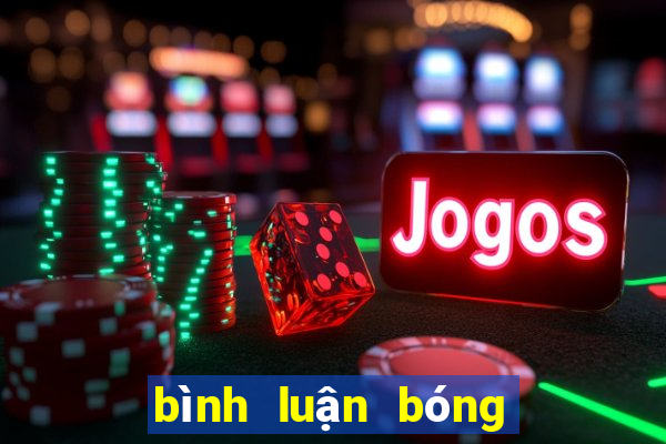 bình luận bóng đá vn