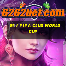 giải fifa club world cup