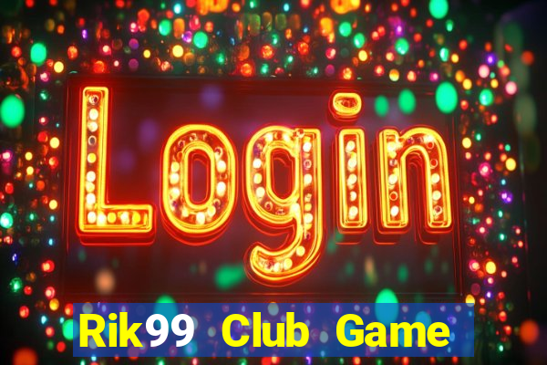 Rik99 Club Game Bài Club