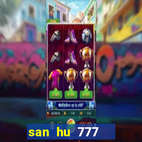 san hu 777   slot ban ca