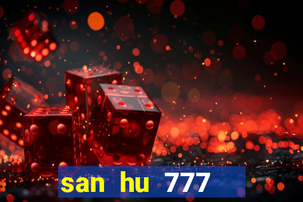 san hu 777   slot ban ca