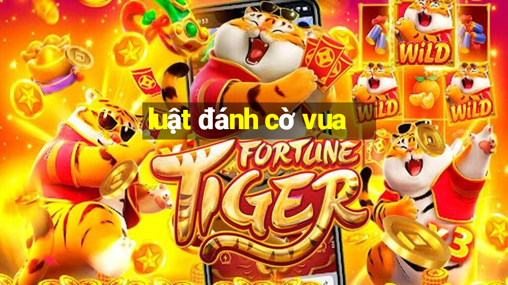 luật đánh cờ vua