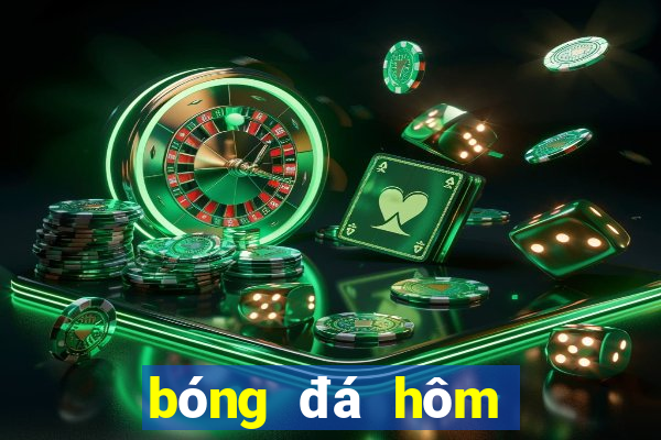 bóng đá hôm nay việt nam