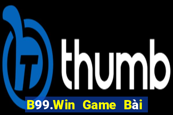 B99.Win Game Bài Đổi Thưởng