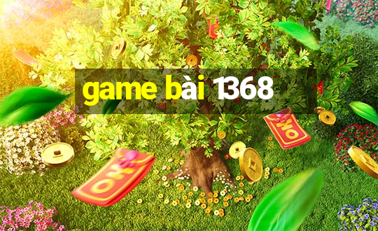 game bài 1368