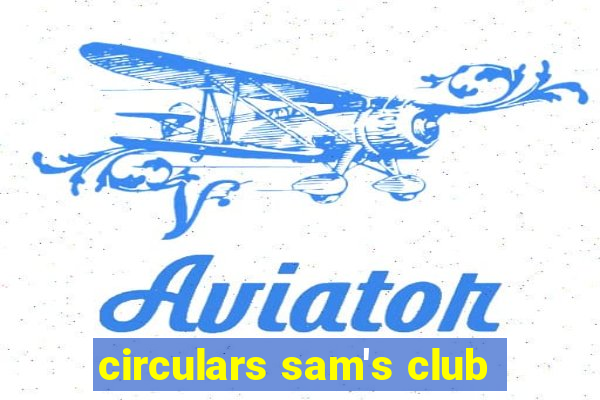 circulars sam's club