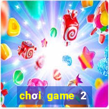 chơi game 2 người miễn phí