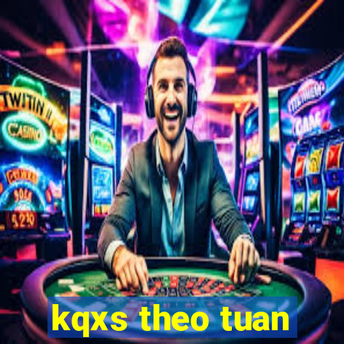 kqxs theo tuan