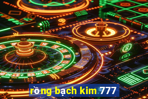 rồng bạch kim 777