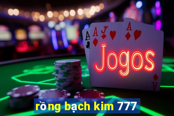 rồng bạch kim 777