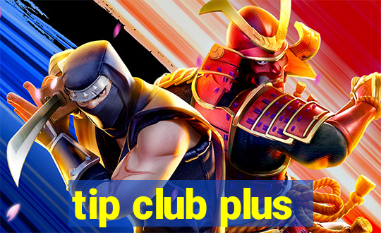 tip club plus