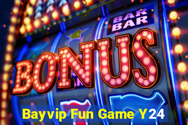 Bayvip Fun Game Y24