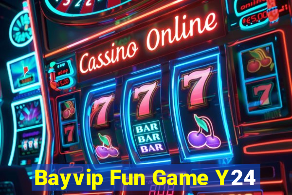 Bayvip Fun Game Y24