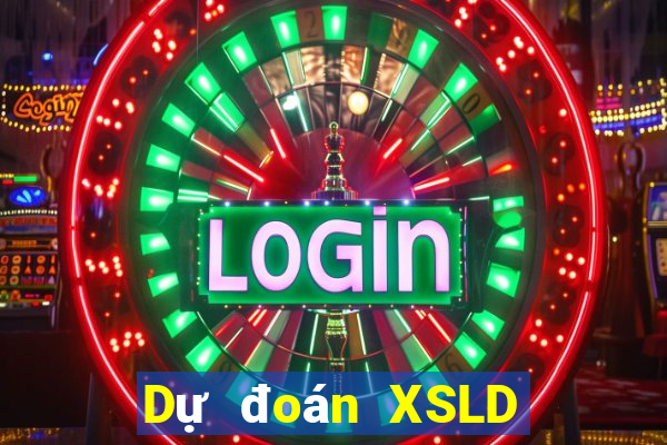 Dự đoán XSLD ngày 21