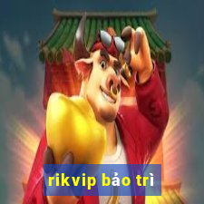 rikvip bảo trì