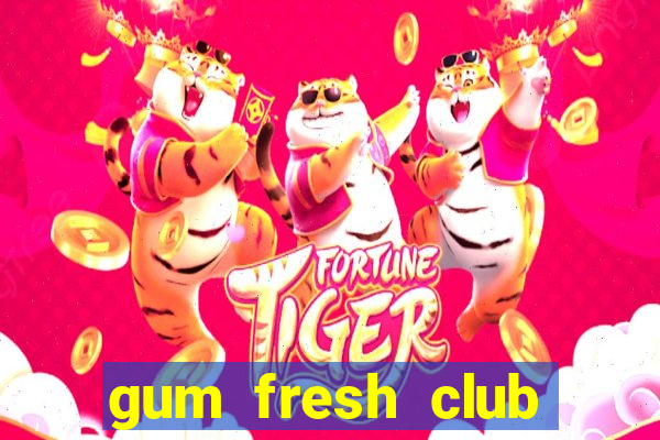 gum fresh club địa chỉ