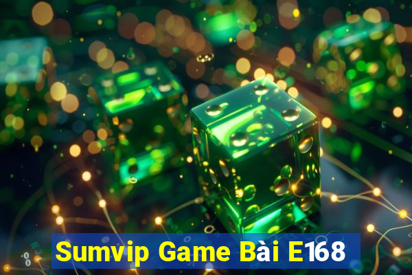 Sumvip Game Bài E168