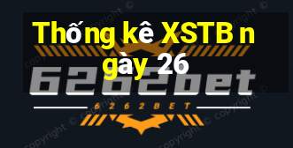 Thống kê XSTB ngày 26