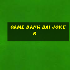 game danh bai joker