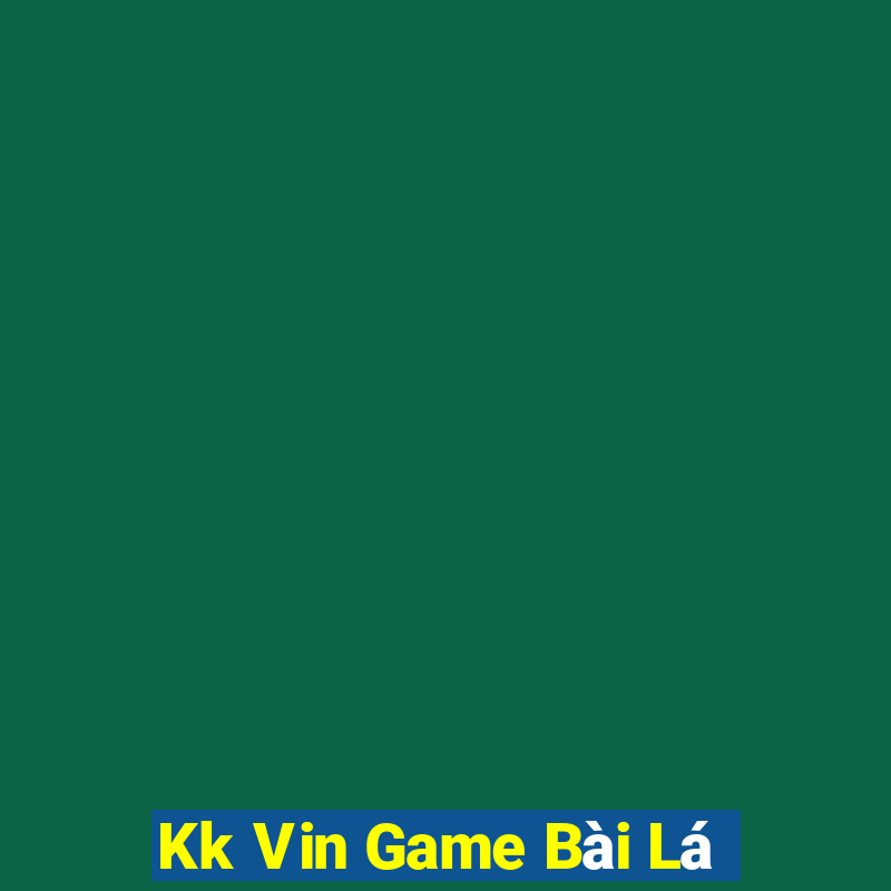 Kk Vin Game Bài Lá