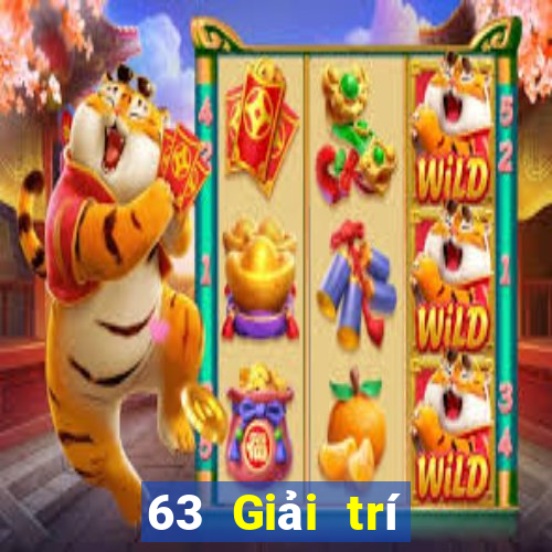 63 Giải trí thực tế