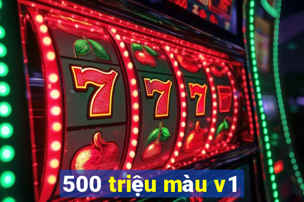 500 triệu màu v1