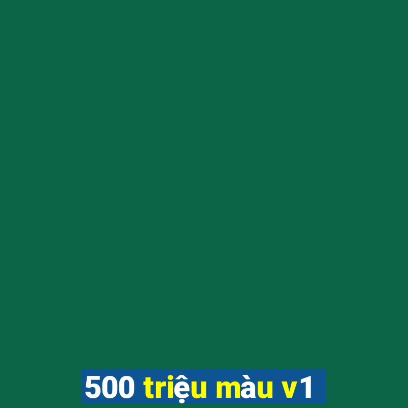 500 triệu màu v1