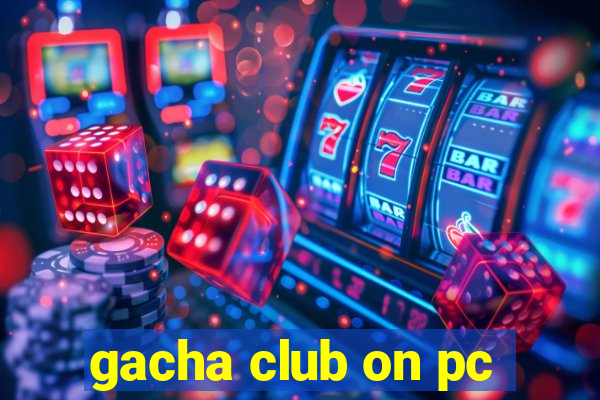 gacha club on pc