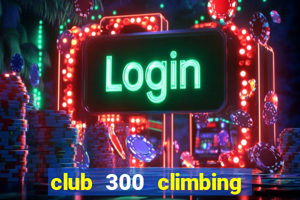 club 300 climbing & fitness