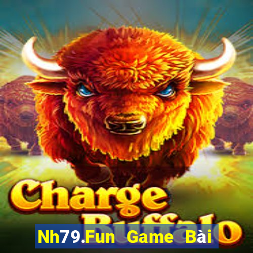 Nh79.Fun Game Bài 52Fun Đổi Thưởng