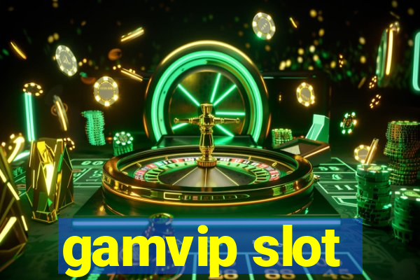 gamvip slot