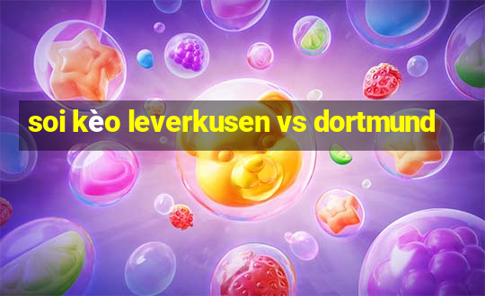 soi kèo leverkusen vs dortmund