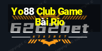 Yo88 Club Game Bài Rio