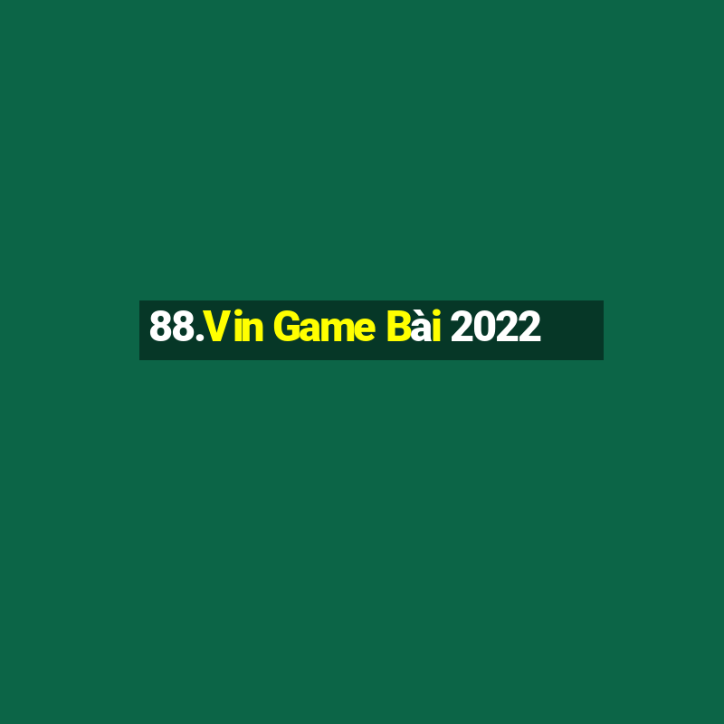 88.Vin Game Bài 2022